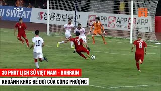 30 Phút Cuối Trận Lịch Sử Việt Nam vs Bahrain | Khoảnh Khắc Công Phượng Tỏa Sáng | Khán Đài Online