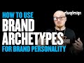 How To Use Brand Archetypes For Brand Personality