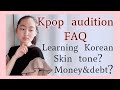 Answering YOUR KPOP AUDITION questions pt 2: Skin tones? Learning Korean, Money & debt?