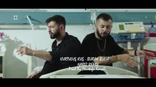 Burak Bulut - Kurtuluş Kuş Nabız Remix ( Prod Mustafa Karali ) Resimi