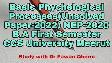 Basic Phychological Processes(Unsolved Paper-2022) NEP-2020 B.A First Semester CCS University Meerut