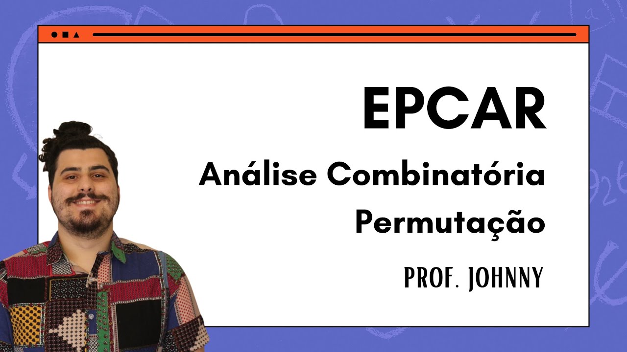 EPCAR | Considerando todos os anagramas distintos que se pode formar com... - Prof. Johnny