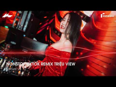 NONSTOP TIKTOK REMIX TRIỆU VIEW - NHẠC REMIX HOT TREND TIKTOK 2026 - TỔNG HỢP NHẠC REMIX HAY NHẤT T6