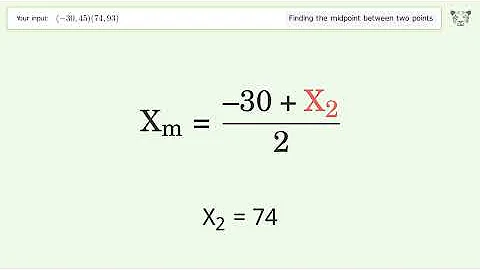 Find the midpoint between two points p1 (-30,45) and p2 (74,93): Step-by-Step Video Solution