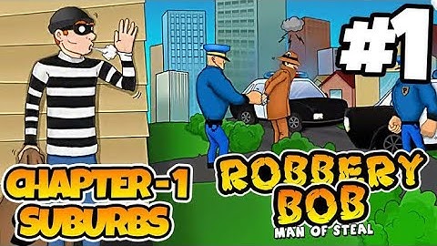 Robbery Bob: Man of Steal - Walkthrough Gameplay | Chapter 1: Suburbs (iOS, Android) FULL