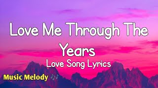 Love Me Through The Years - Romantic Love Song (Lyrics) 😚