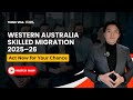 Western Australia Skilled Migration 2025–26: Act Now for Your Chance
