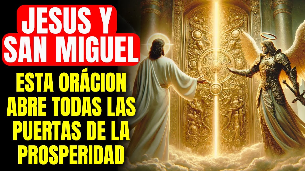 🔴 EFFATA DE JESÚS Y SAN MIGUEL: ABRE TODAS LAS PUERTAS DE ABUNDANCIA FINANCIERA Y PROSPERIDAD
