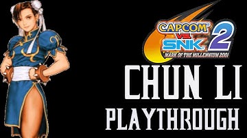 Capcom Vs SNK 2 - Arcade Mode - Chun Li Playthrough (Commentary
