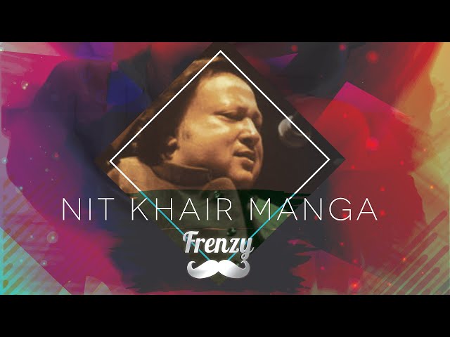 NIT KHAIR MANGA (feat. Nusrat Fateh Ali Khan)  |  DJ FRENZY  |  Re-Mastered Tribute Mix class=