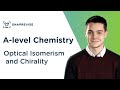 Optical Isomerism and Chirality | A-level Chemistry | OCR, AQA, Edexcel