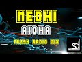 Medhi Aicha Fresh Radio Mix Medhi Aicha Fresh Radio Mix