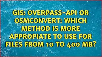 overpass-api or osmconvert: which method is more appropiate to use for files from 10 to 400 mb?