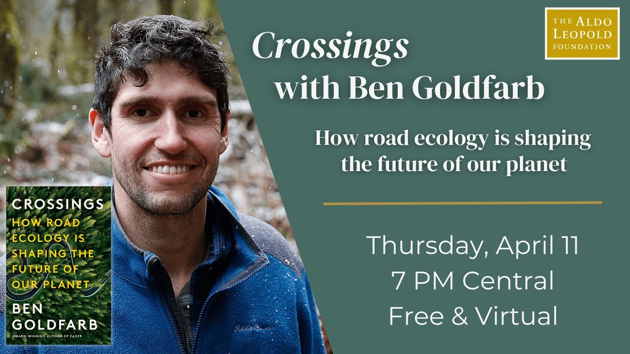 "Crossings" with Ben Goldfarb: How Road Ecology is Shaping the Future of Our Planet
