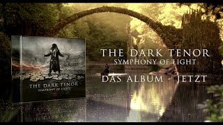 THE DARK TENOR - SYMPHONY OF LIGHT [Album Teaser]