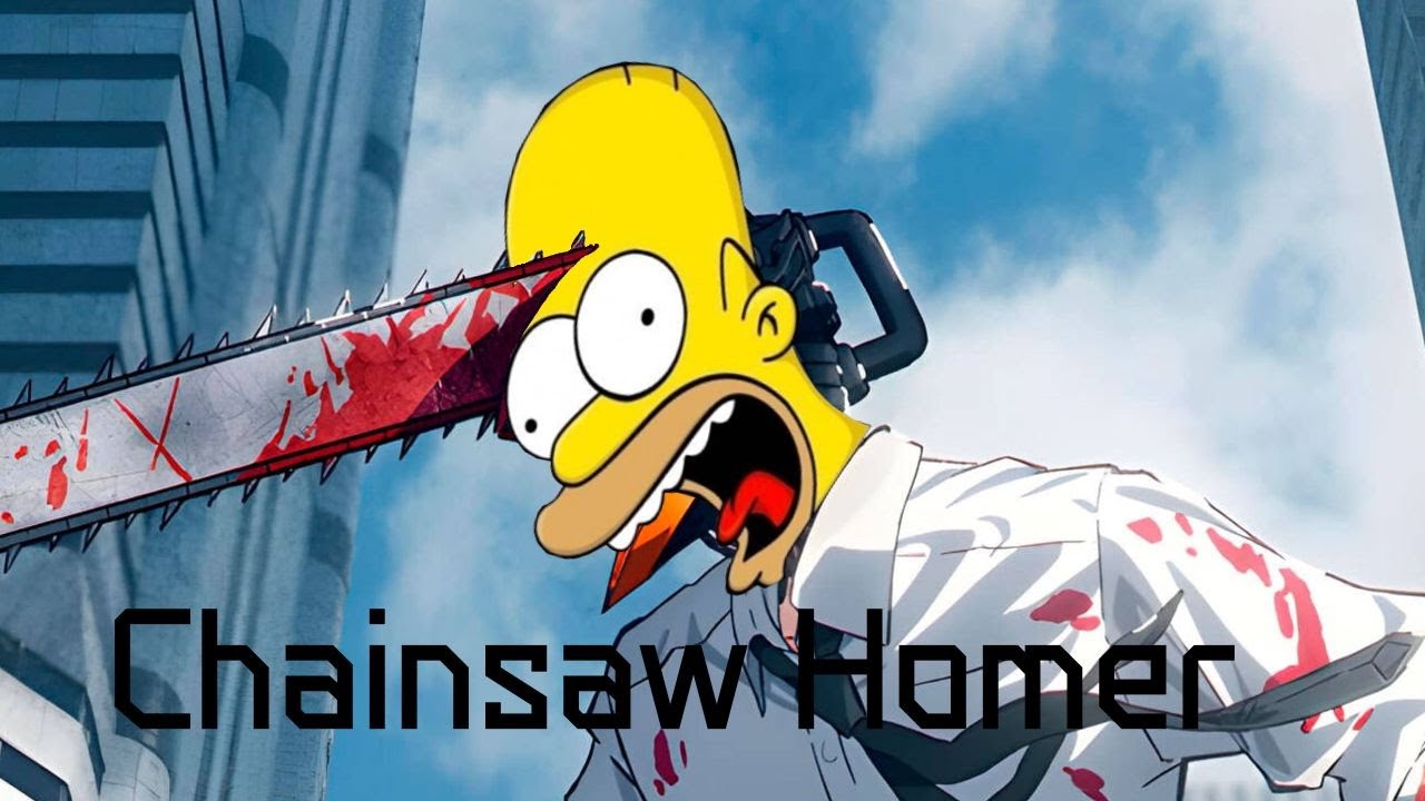 Chainsaw Man but the chainsaw noise is homer simpson YouTube