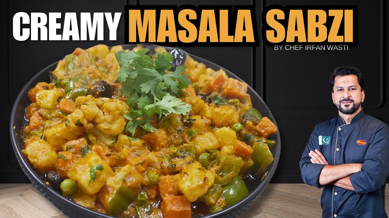 Cremy Masala Sabzi I Cremy Masala Veges @chefirfanwasti
