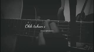 Story wa cover gitar 30 detik - oh Tuhan apakah salahku