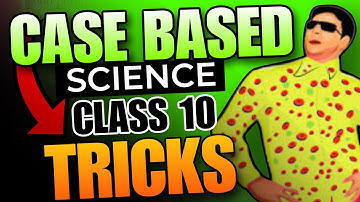 Class 10 science CASE BASED QUESTIONS tricks one shot 🔥