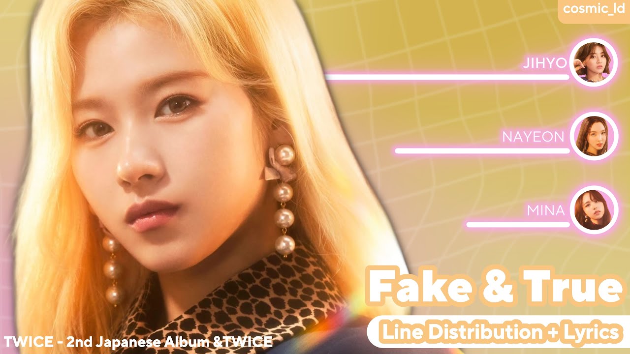 TWICE - Fake & True (Line Distribution + Lyrics)