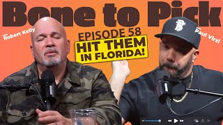 Ep 58- Hit them in Florida | Robert Kelly & Paul Virzi
