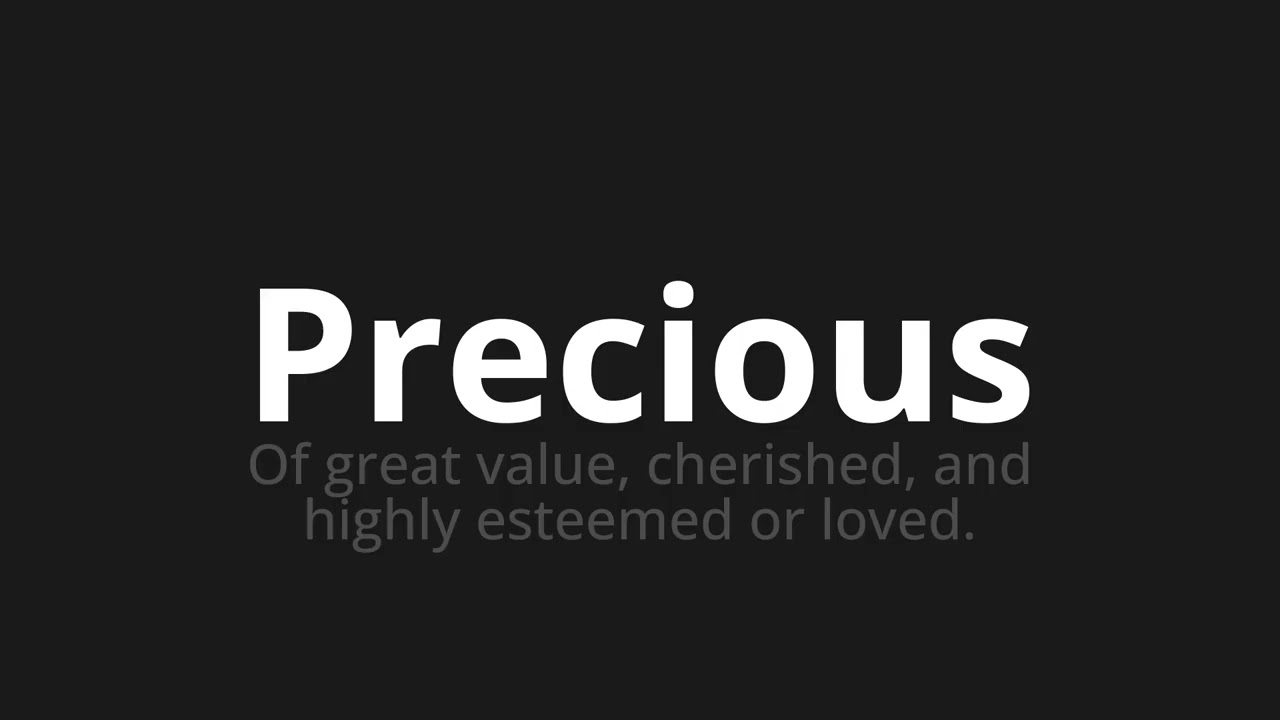 Precious Def What Is This Word Precious