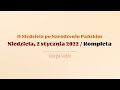 #Kompleta | 2 stycznia 2022 | II Niedziela po Narodzeniu Pańskim