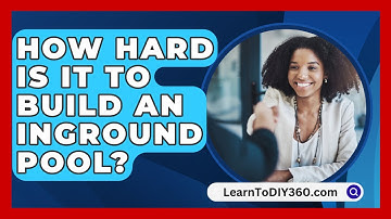 How Hard Is It to Build an Inground Pool? - LearnToDIY360.com