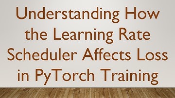 Understanding How the Learning Rate Scheduler Affects Loss in PyTorch Training