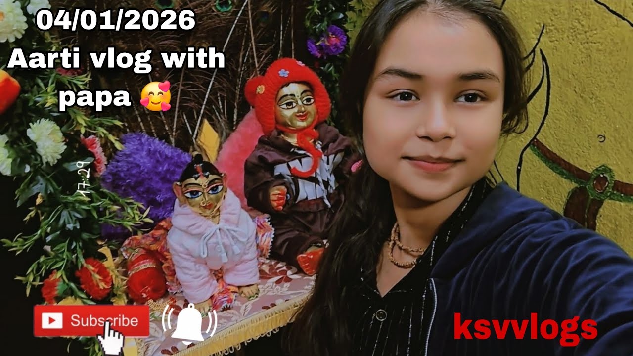 04/01/2026 Aarti vlog with papa 🥰