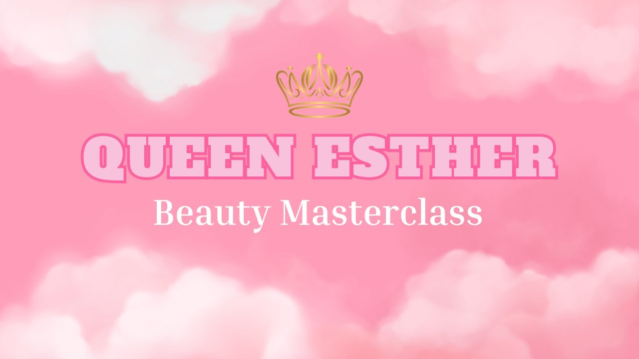 BEAUTY routine influenced by QUEEN ESTHER
