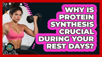 Why Is Protein Synthesis Crucial During Your Rest Days? - High Energy Training Hub