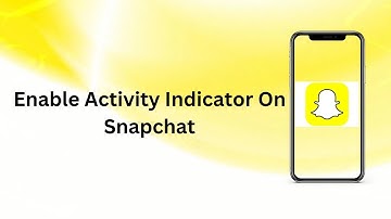 How To Enable Activity Indicator On Snapchat? | Technologyglance