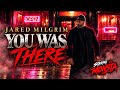 JARED MILGRIM - YOU WAS THERE FT. MONSTA (Official Music Video)