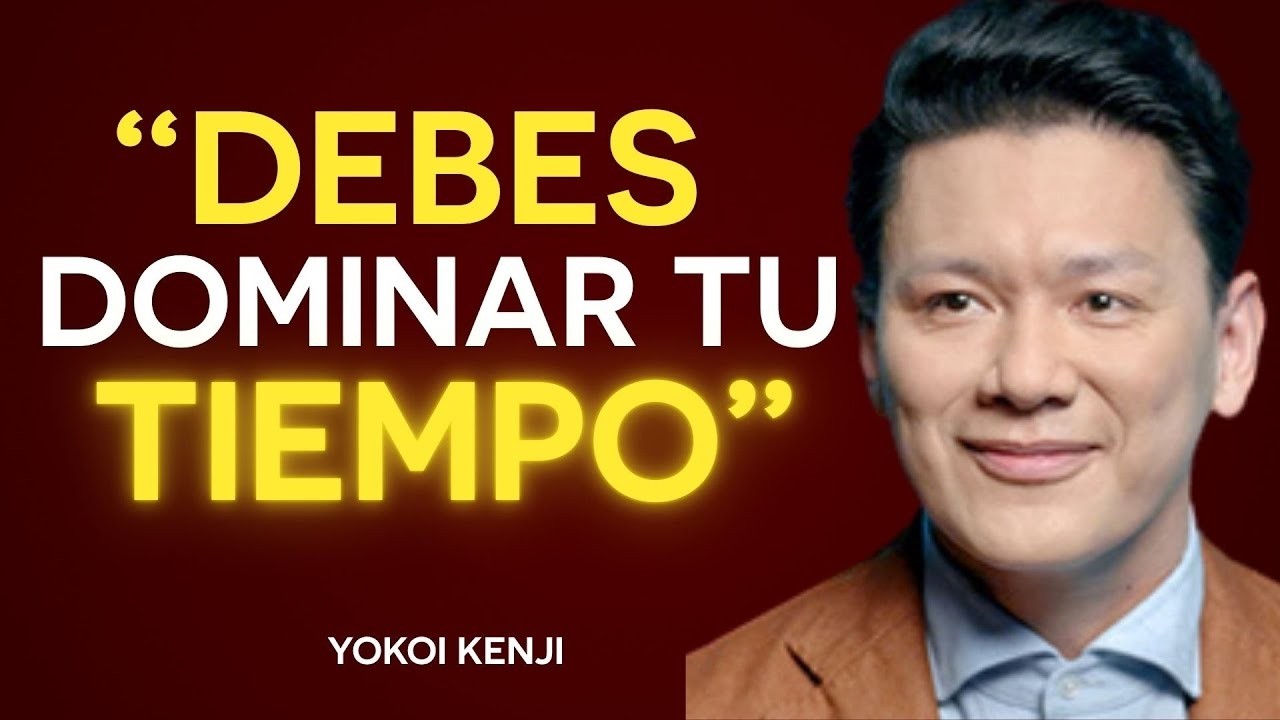 ESTÁS PERDIENDO TU VIDA por No Saber ADMINISTRAR EL TIEMPO | Yokoi Kenji