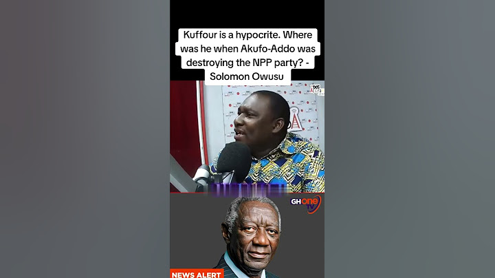 Kuffour is a hypocrite. Where was he when Akufo-Addo was destroying the  NPP party? -Solomon Owusu