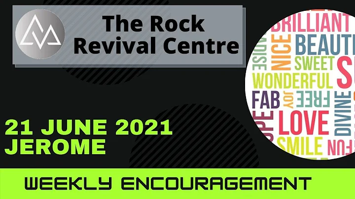 **21 June 2021**  | The Rock Revival Centre | Enco...