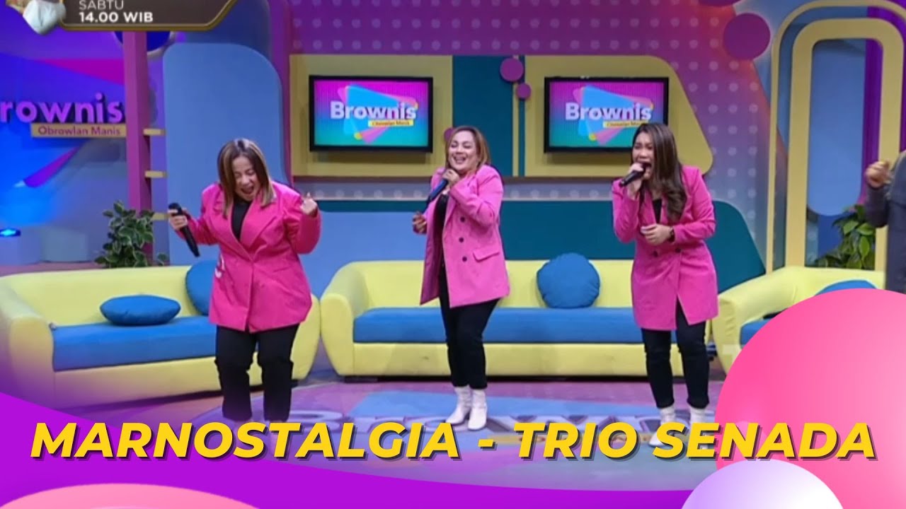 Marnostalgia | TRIO SENADA | BROWNIS (16/3/23)