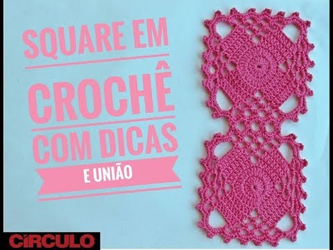 Square em crochê - Dicas e União - Cris Benvenuto