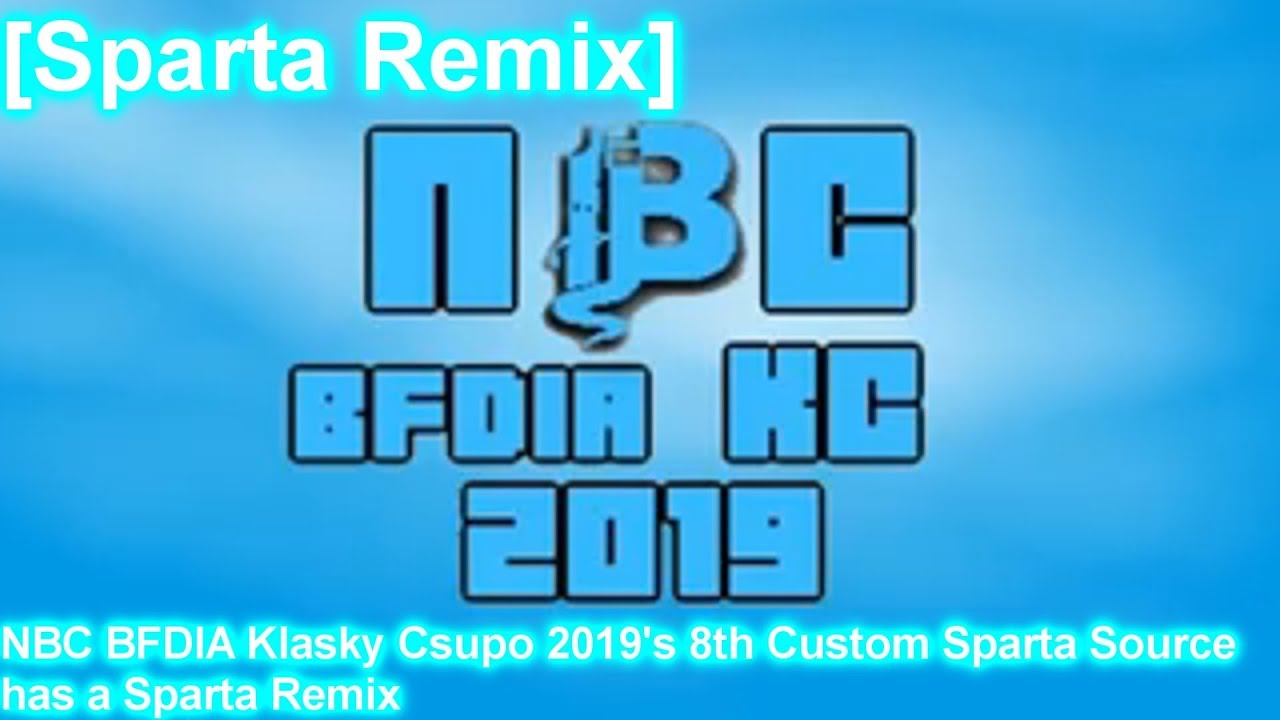 Sparta Remix] NBK Multisource V4 : NBC BFDIA Klasky Csupo 2022