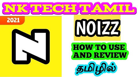 NOIZZ | VIDEO EDITING APP | TAMIL | NK TECH TAMIL