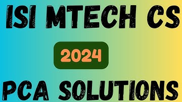 ISI MTECH CS PCA 2024 Q-1 Solution With Explanations & Proper Analysis MTECH CRS