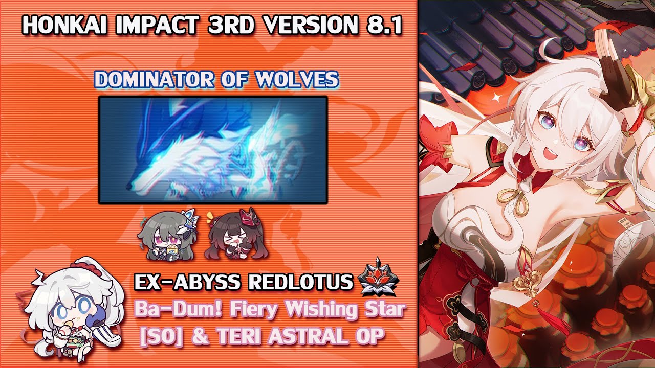 Honkai Impact 3rd : EX-Abyss - Ba-Dum! Fiery Wishing Star(S0) vs Dominator of Wolves (810Pts)