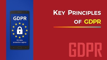 GDPR - Principles of EU GDPR | Understanding General Data Protection Regulation