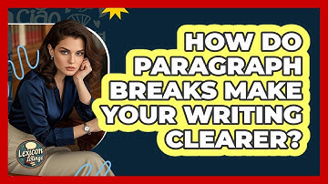 How Do Paragraph Breaks Make Your Writing Clearer? - Lexicon Lounge