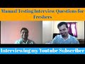 Manual Testing Interview Questions for Freshers | Interviewing my Subscriber