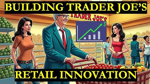 Trader Joe’s: The Culinary Odyssey of Joe Coulombe