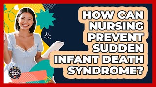 How Can Nursing Prevent Sudden Infant Death Syndrome?