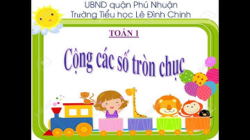 Tuần 24- Toán 1: Bài: Cộng các số tròn chục