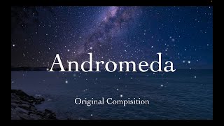 Andromeda   Original Composition